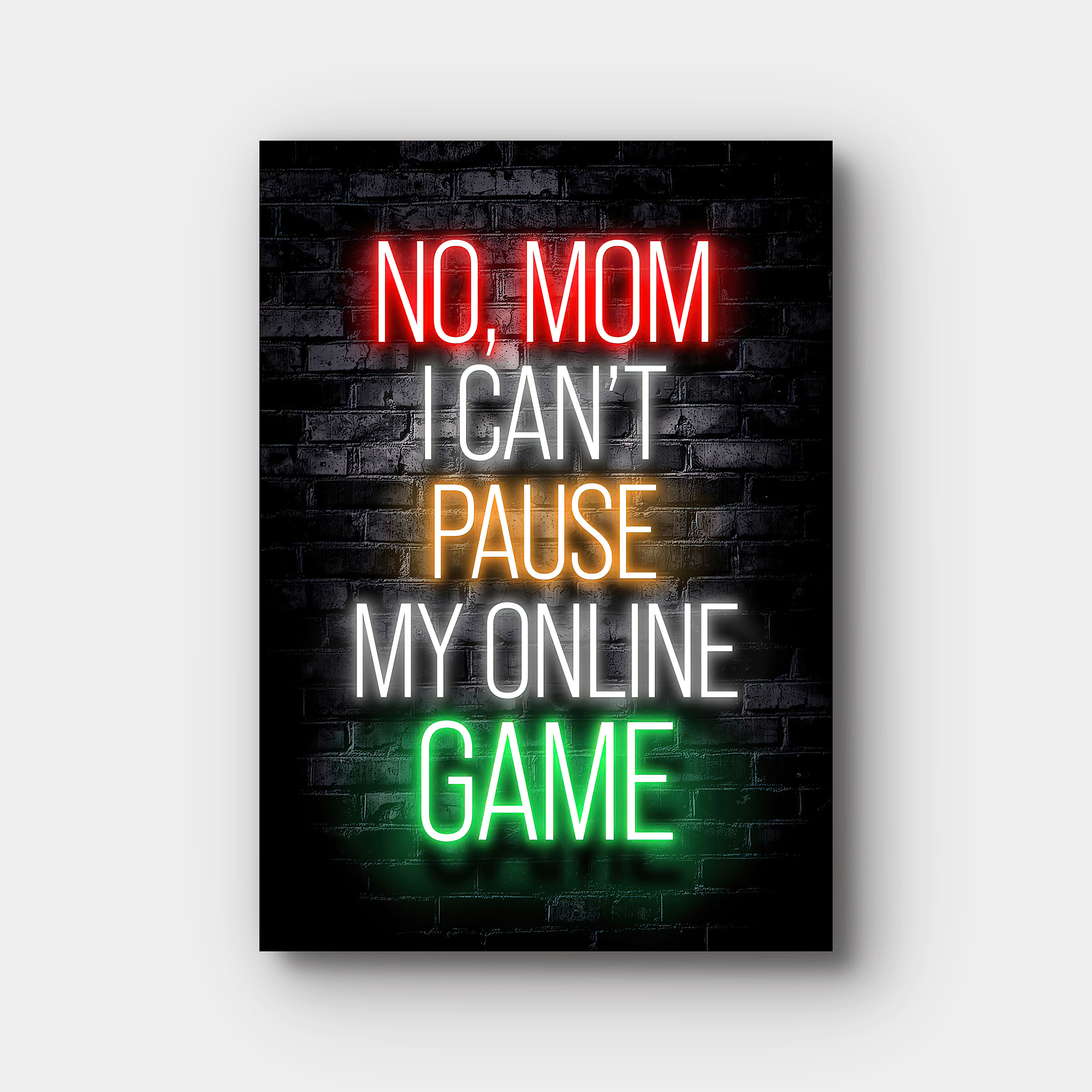 No Mom I Can't Pause My Online Game Neon Lights