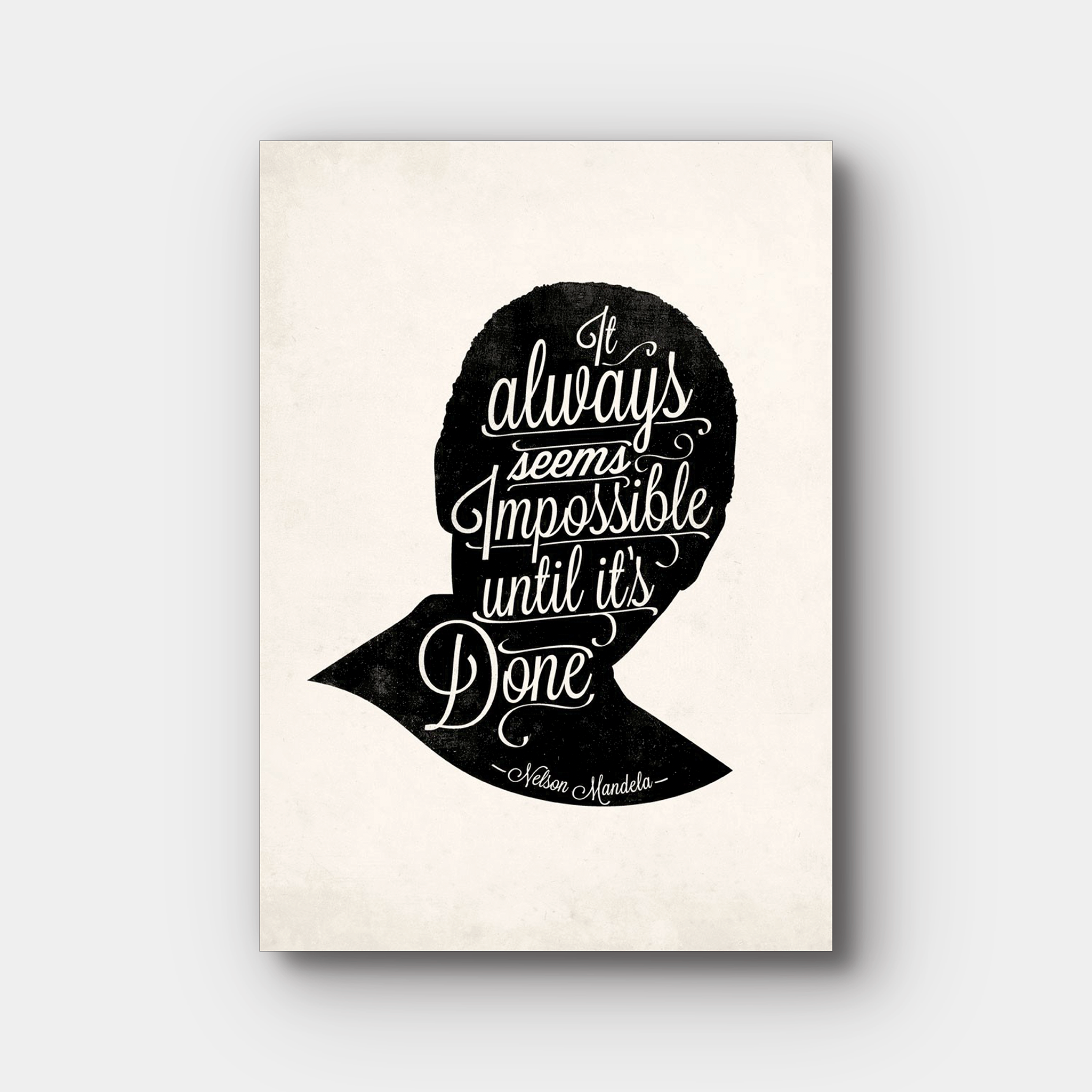 It Always Seems Impossible Until It's Done Nelson Mandela
