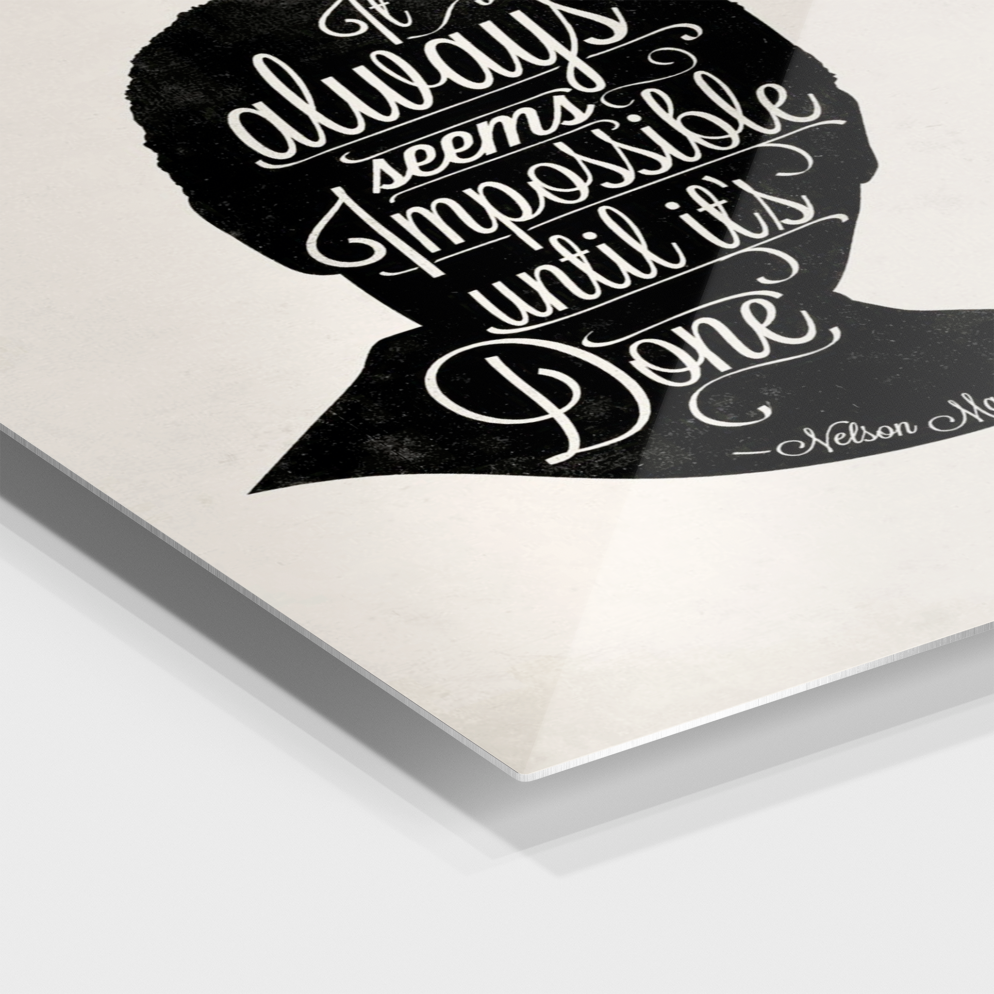 It Always Seems Impossible Until It's Done Nelson Mandela