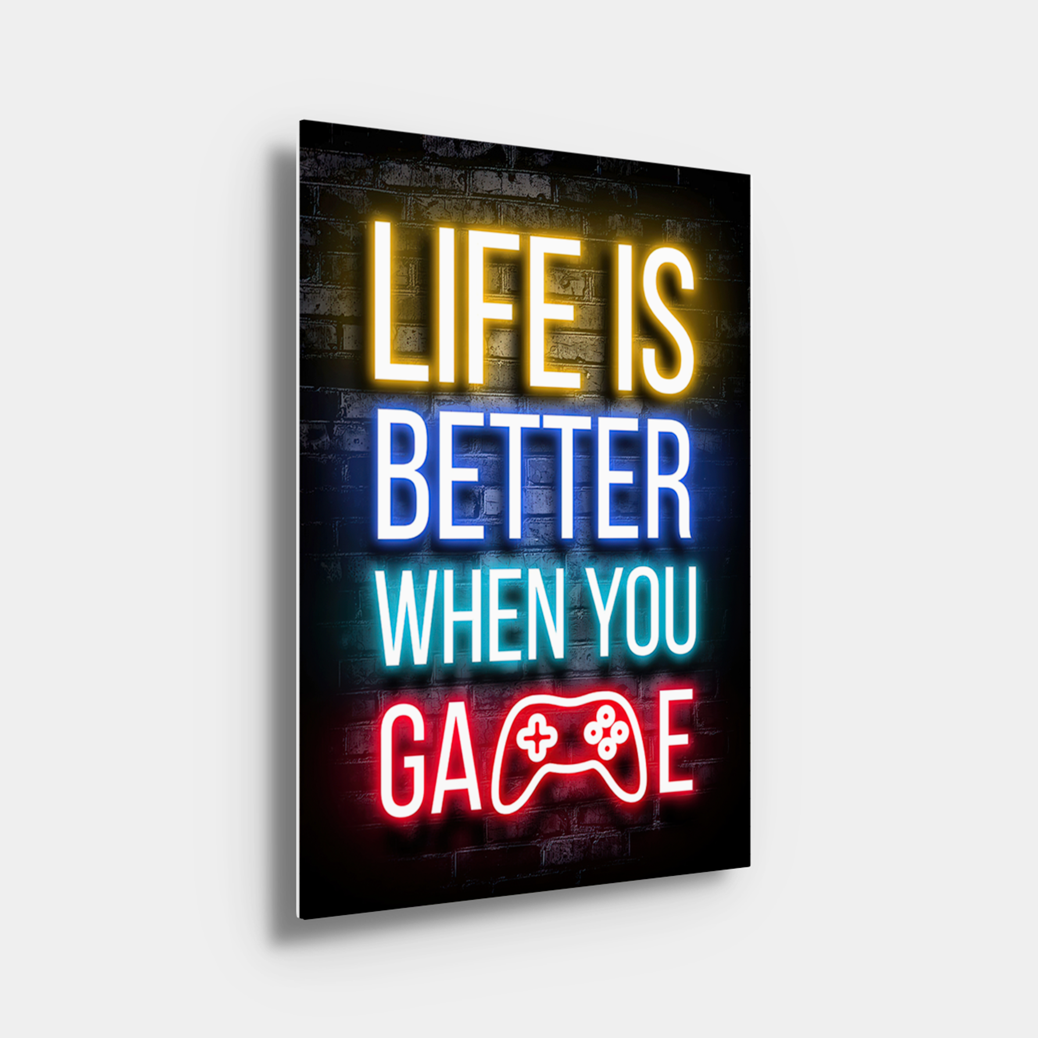 Life Is Better When You Game Neon Lights