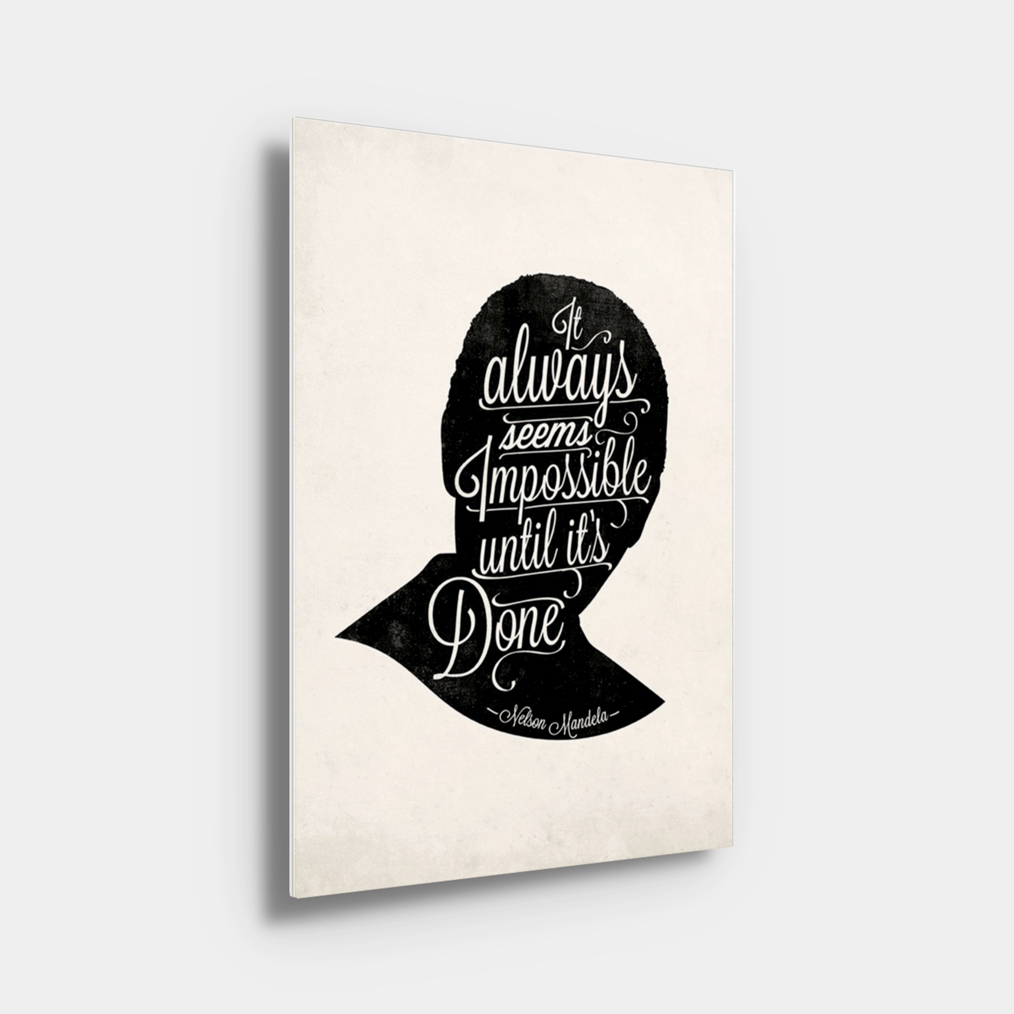 It Always Seems Impossible Until It's Done Nelson Mandela