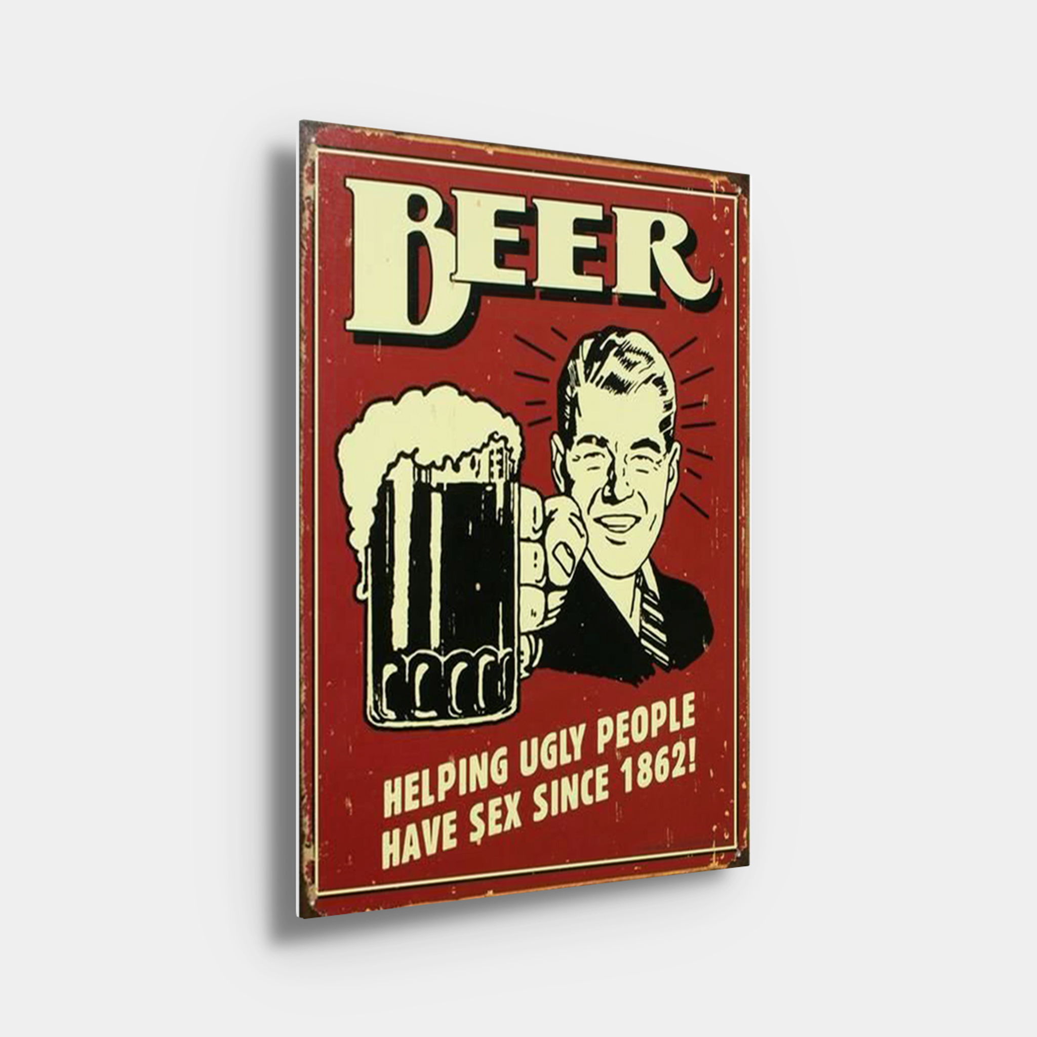 Beer Helping Ugly People Have Sex Since 1862 Vintage