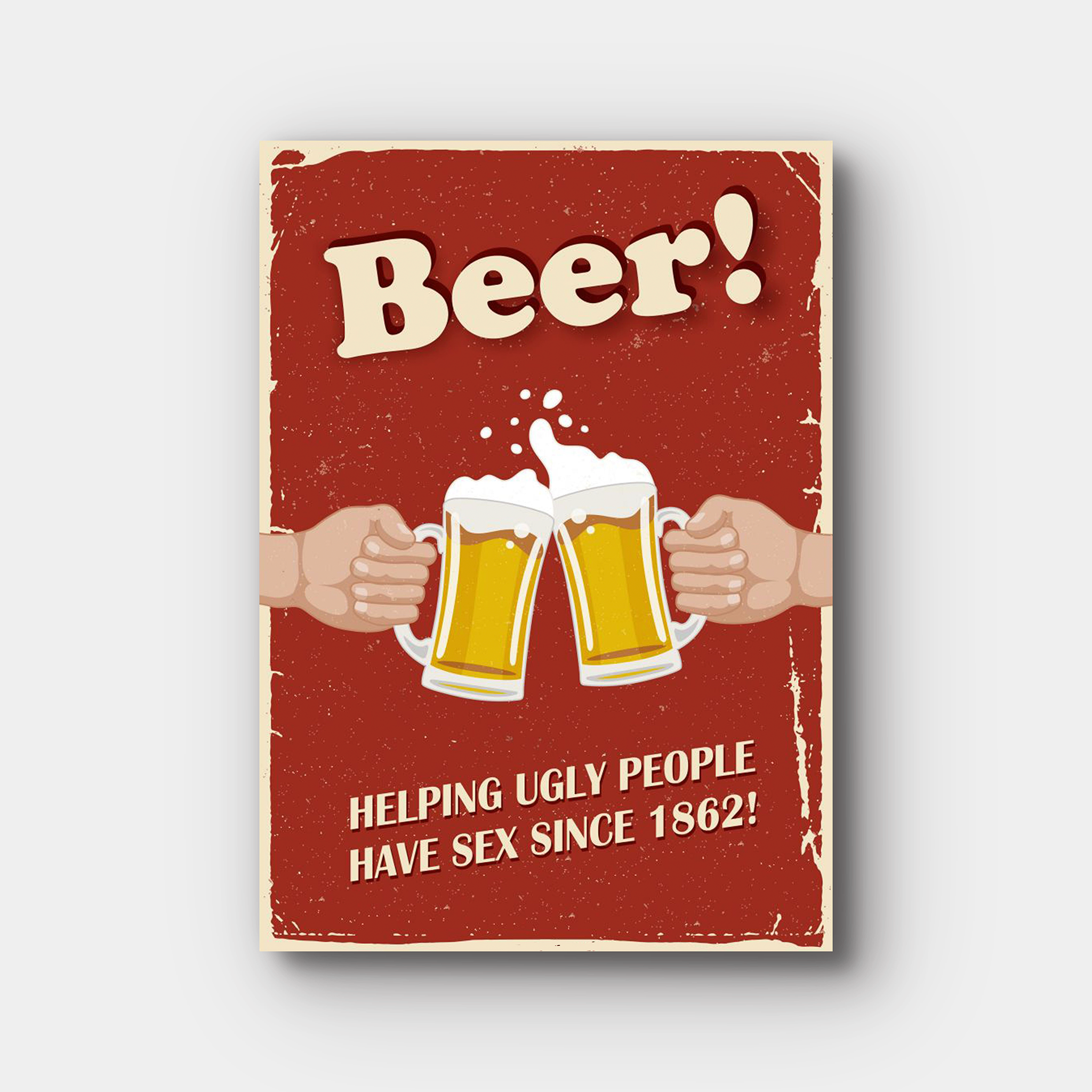Beer! Helping Ugly People Have Sex Since 1862