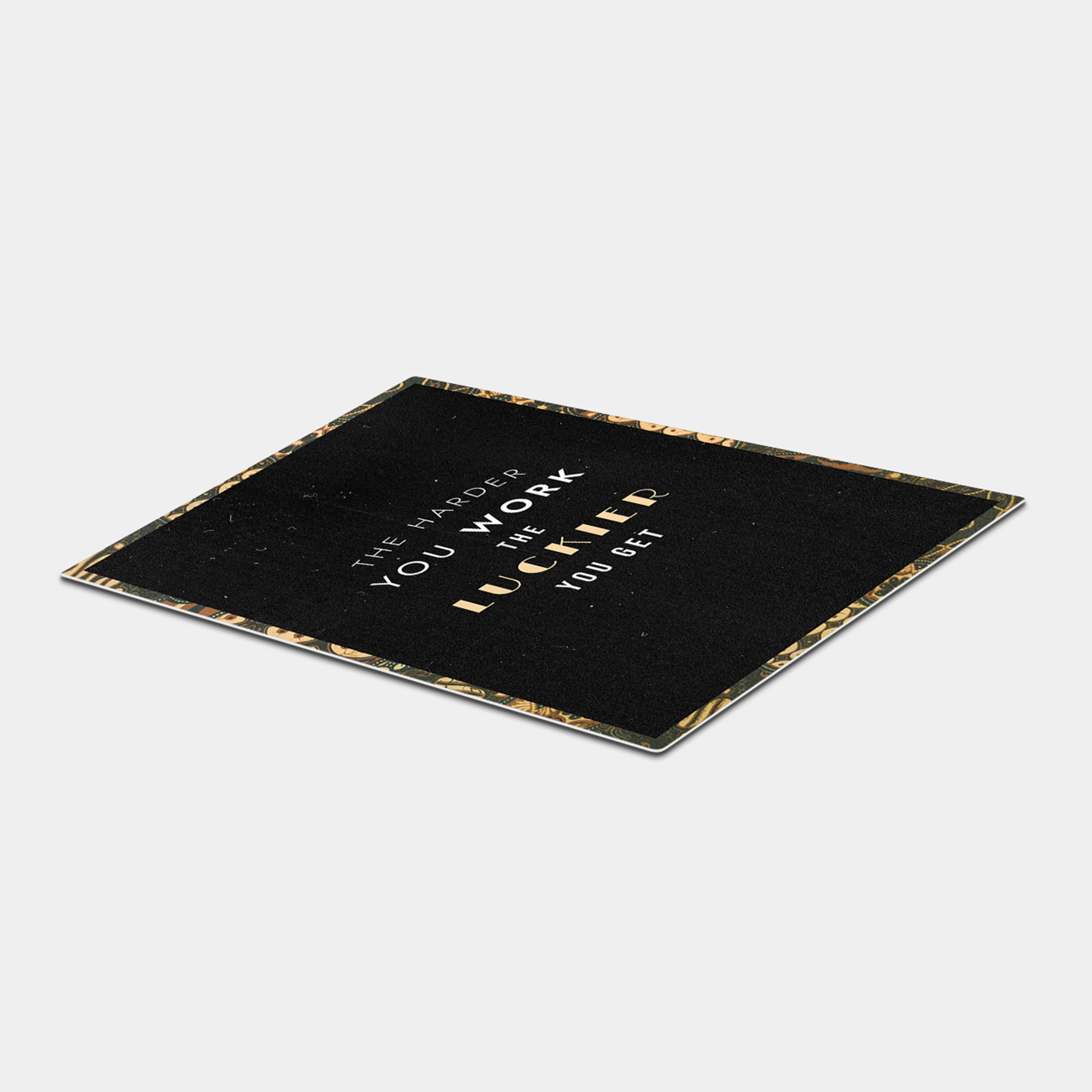 The Harder You Work The Luckier You Get