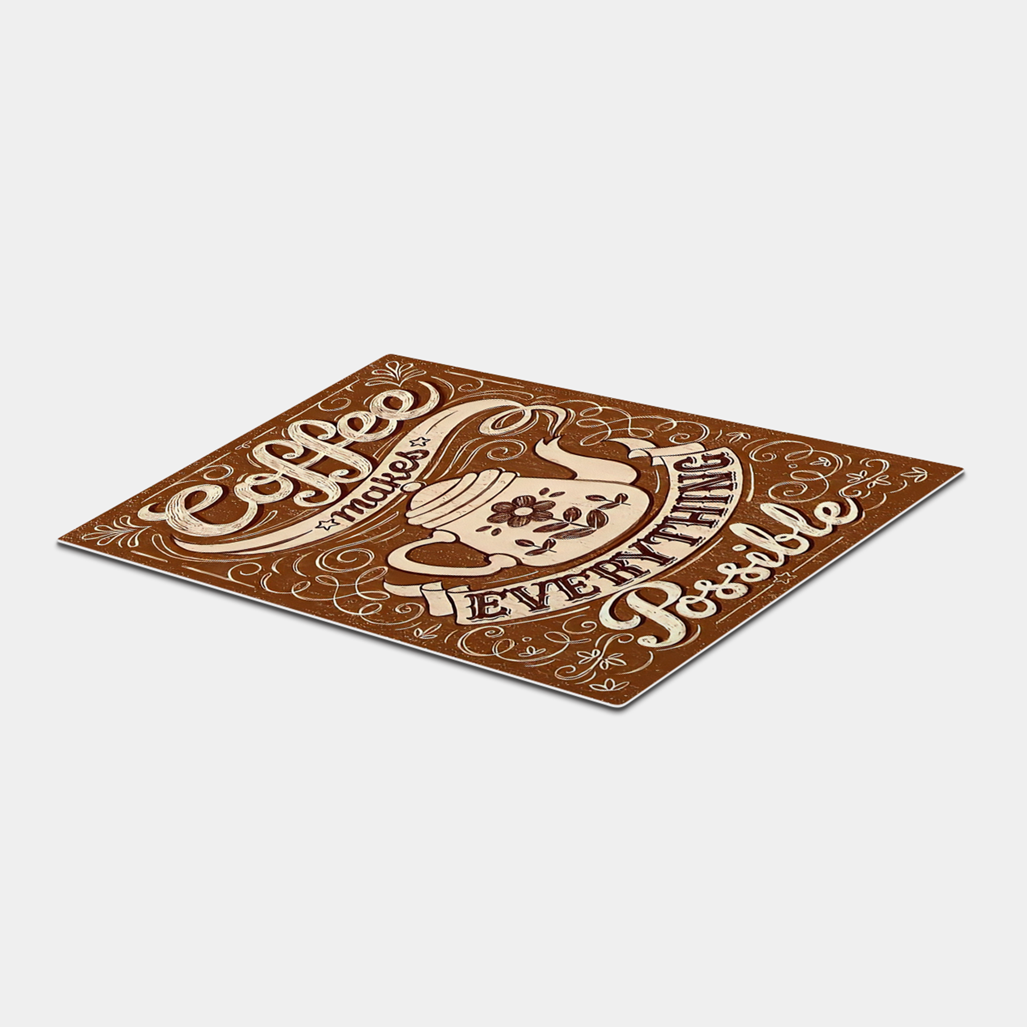 Coffee Makes Everything Possible